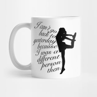 Can’t Go Back to Yesterday, Bold Dancer Graphic, Black and White, Inspirational Quote Mug